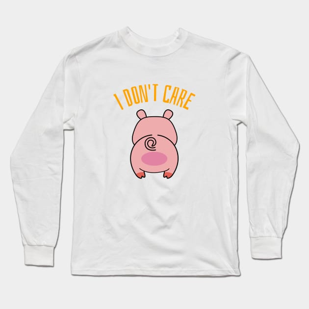 I Don't Care Pig Butt Design Long Sleeve T-Shirt by BlueCloverTrends